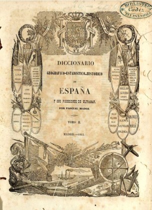 Frontispiece of the 2nd volume (out of 16) of the geographical dictionary of Spain edited by Pascual Madoz (the Madoz). From the copy available at www.bibliotecavirtualdeandalucia.es.